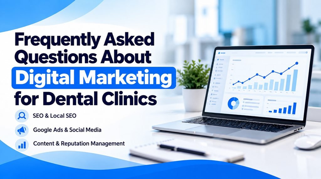 Frequently Asked Questions About Digital Marketing for Dental